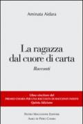 La ragazza dal cuore di carta. Vincitori del premio Chiara, sezione inediti