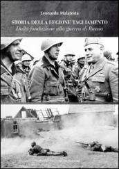 Storie della Legione Tagliamento. Dalla fondazione alla guerra di Russia. Dalla guerra di Russia all'armistizio