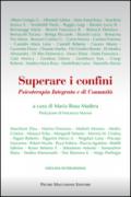 Superare i confini. Psicoterapia integrata e di comunità