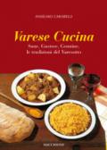 Varese cucina. Sane, gustose, genuine, le tradizioni del Varesotto