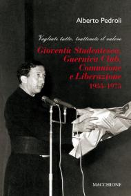 Gioventù Studentesca, Guernica Club, Comunione e Liberazione (1955-1975). Vagliate tutto, trattenete il valore