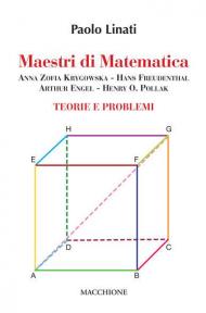 Maestri di matematica. Anna Zofia Krygowska, Hans Freudenthal, Arthur Engel, Henry O. Pollak. Teorie e problemi