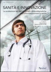 Sanità e innovazione. La protezione dei dati personali e le problematiche dell'informatizzazione in sanità