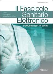 Il fascicolo sanitario elettronico. E-government in sanità