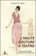 L'haute couture a teatro. Breve storia del costume di scena dal XVII al XX secolo