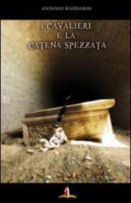 I cavalieri e la catena spezzata. Romanzo