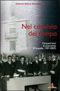 Nel convivio del tempo. Cinquant'anni di autonomia (Carapelle, 1957-2007). Con DVD