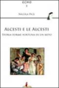 Alcesti e le Alcesti. Storie, forme e fortuna di un mito