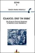 Glauco, dio «in erba». Da Publio Ovidio Nasone a Ercole Luigi Morselli