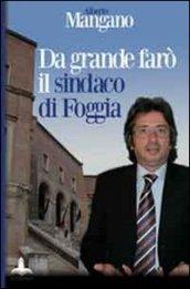 Da grande farò il sindaco di Foggia