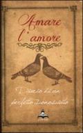 Amare l'amore. Diario di un perfetto sconosciuto: Rodolfo Valentino