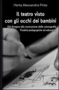 Il teatro visto con gli occhi dei bambini. Dal disegno alla costruzione delle scenografie, finalità pedagogiche ed educative