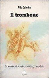 Il trombone. La storia, il funzionamento, i modelli