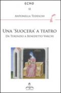 Una «suocera» a teatro. Da Terenzio a Benedetto Varchi