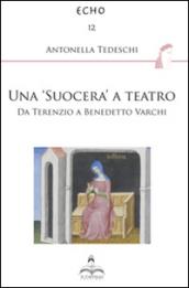 Una «suocera» a teatro. Da Terenzio a Benedetto Varchi