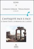 L'antiquité face à face. Il Grand Tour e l'esperienza del classico