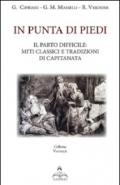 In punta di piedi. Il parto difficile: miti classici e tradizionali di Capitanata. Con DVD