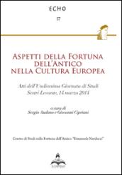 Aspetti della fortuna dell'antico nella cultura europea. Atti dell'11° Giornata di studi (Sestri Levante, 14 marzo 2014)