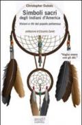 Simboli sacri degli indiani d'America. Visioni e riti del popolo pellerossa. Audiolibro. CD Audio formato MP3