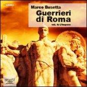 Guerrieri di Roma. Audiolibro. CD Audio formato MP3. 4.L'impero