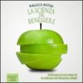 La scienza del benessere. Audiolibro. CD Audio formato MP3