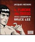 Il furore del drago. Vita e leggenda di Bruce Lee. Audiolibro. CD Audio formato MP3