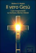 Il vero Gesù. I suoi insegnamenti su libertà, felicità e ricchezza. Audiolibro. CD Audio formato MP3