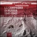 La campagna di Russia 1941-1942. La marcia di sangue e ghiaccio. Audiolibro. CD Audio formato MP3