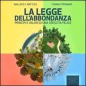 La legge dell'abbondanza. Princìpi e valori di una crescita felice. Audiolibro. CD Audio formato MP3