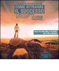 Come attrarre il successo. Audiolibro. CD Audio formato MP3