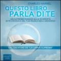 Questo libro parla di te. Un supremo viaggio alla scoperta di te stesso e del tuo ruolo nell'universo