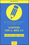 Scrivere per il web 2.0. Come fare content marketing che funziona. Con e-book