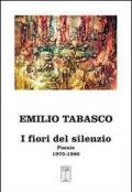 I fiori del silenzio. Poesie 1975-1980