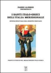 I santi italo-greci dell'Italia meridionale. Epopea spirituale dell'oriente cristiano. Profilo storico del monachesimo italo-greco