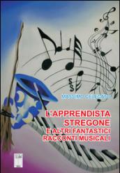 L'apprendista stregone e altre fantastiche storie musicali