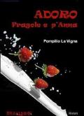 Adoro fragole e p'Anna