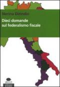 Dieci domande sul federalismo fiscale