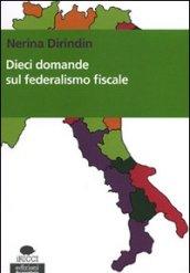 Dieci domande sul federalismo fiscale