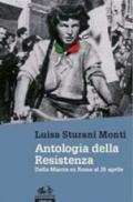 Antologia della Resistenza. Dalla marcia su Roma al 25 aprile