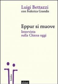 Eppur si muove. Intervista sulla Chiesa oggi