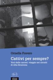 Cattivi per sempre? Voci dalle carceri: viaggio nei circuiti di Alta Sicurezza: 1