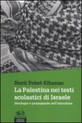 La Palestina nei testi scolastici di Israele. Ideologia e propaganda nell'istruzione