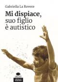 Mi dispiace, suo figlio è autistico