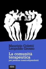 La comunità terapeutica per persone tossicodipendenti. Nuova ediz.