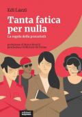 Tanta fatica per nulla. La regola della precarietà