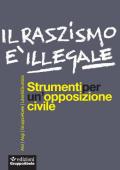 Il razzismo è illegale. Strumenti per un'opposizione civile