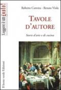 Tavole d'autore. Storie d'arte e di cucina