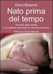 Nato prima del tempo. Sacralità della nascita e accoglienza amorevole al neonato prematuro