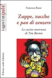 Zuppe, zucche e pan di zenzero. La cucina mostruosa di Tim Burton