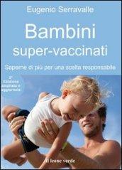 Bambini super-vaccinati. Saperne di più per una scelta responsabile